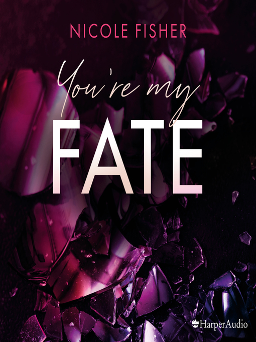 Titeldetails für You're my Fate (ungekürzt) nach Nicole Fisher - Verfügbar